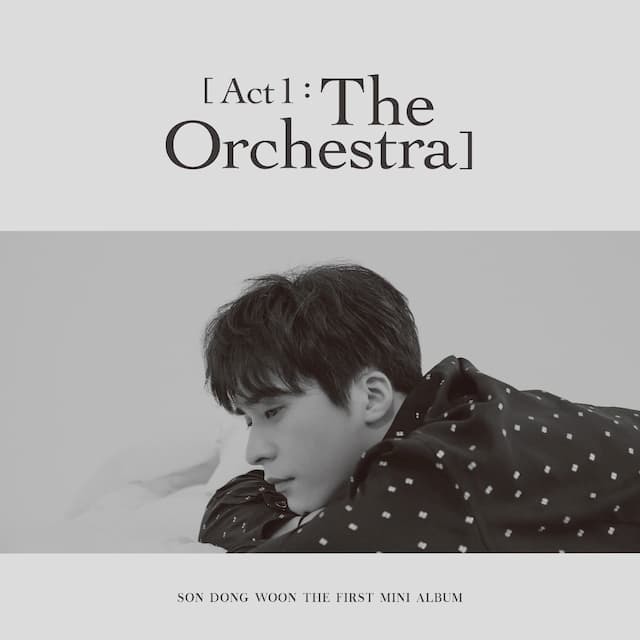SON DONG WOON　1ST MINI ALBUM　[Act 1 : The Orchestra]